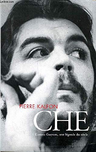 CHE - Ernesto Guevara une légende du siècle 9782286124076