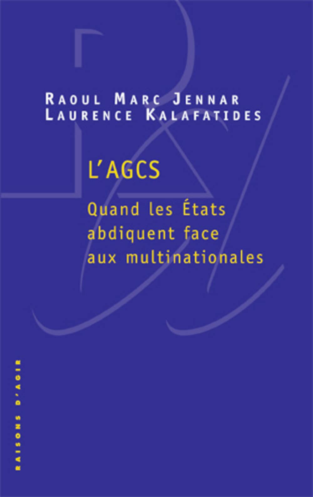 L'AGCS: Quand les Etats abdiquent face aux multinationales 9782912107350