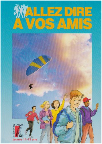 Allez dire à vos amis (jeune) 9782708232532