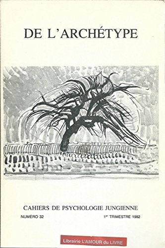 de l'archetype cahiers de psychologie jungienne numero 32 