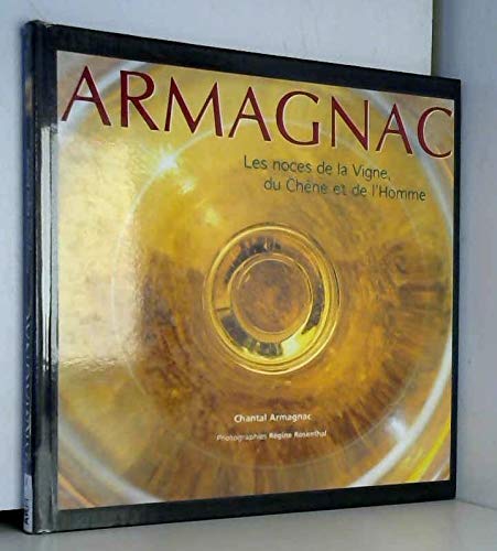 Armagnac : Les Noces de la vigne, du chêne et de l'homme 9782804605605