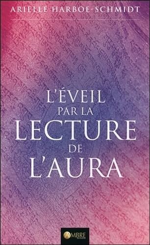 L'éveil par la lecture de l'aura 9782846391238