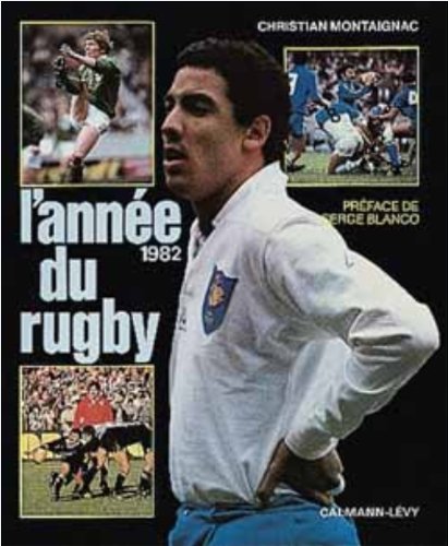 L'Année du rugby 1982, numéro 10, préfacé par Serge Blanco 9782702104705