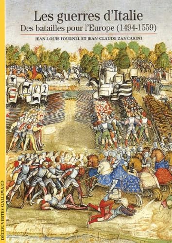Les Guerres d'Italie : Des batailles pour l'Europe (1494-1559) 9782070532810