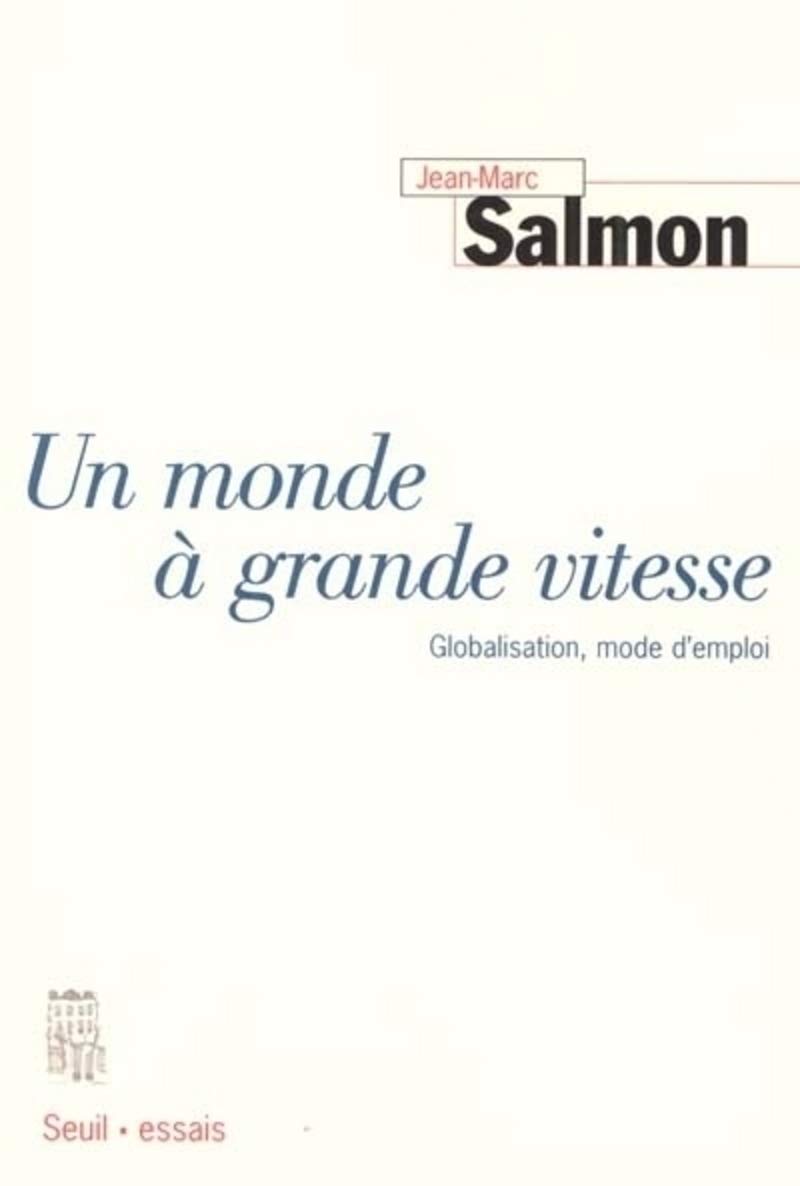Un monde à grande vitesse. Globalisation, mode d'emploi 9782020370615