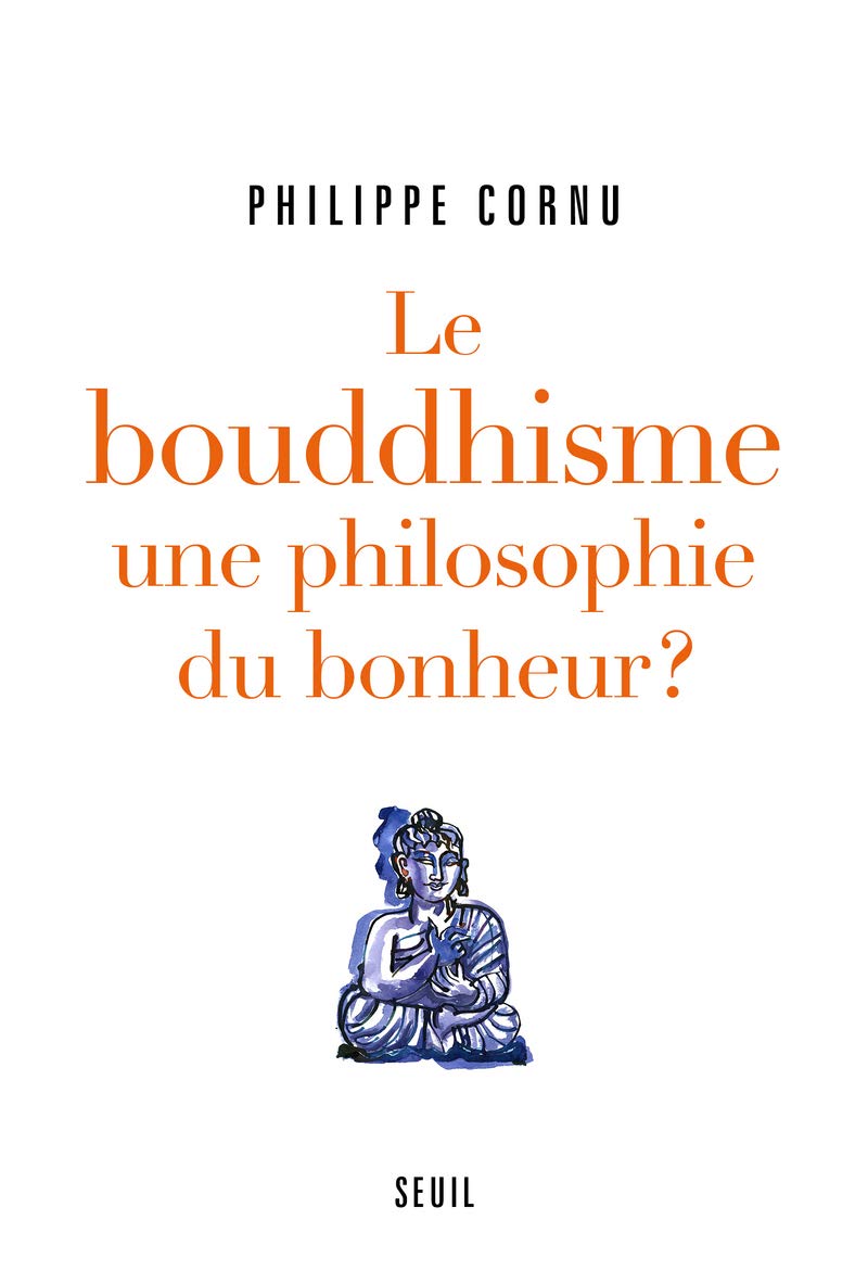 Le Bouddhisme une philosophie du bonheur ?: Douze questions sur la voie du Bouddha 9782020995795