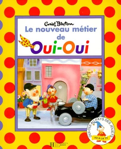 Le nouveau métier de Oui-Oui (Oui-Oui.) 9782012232464
