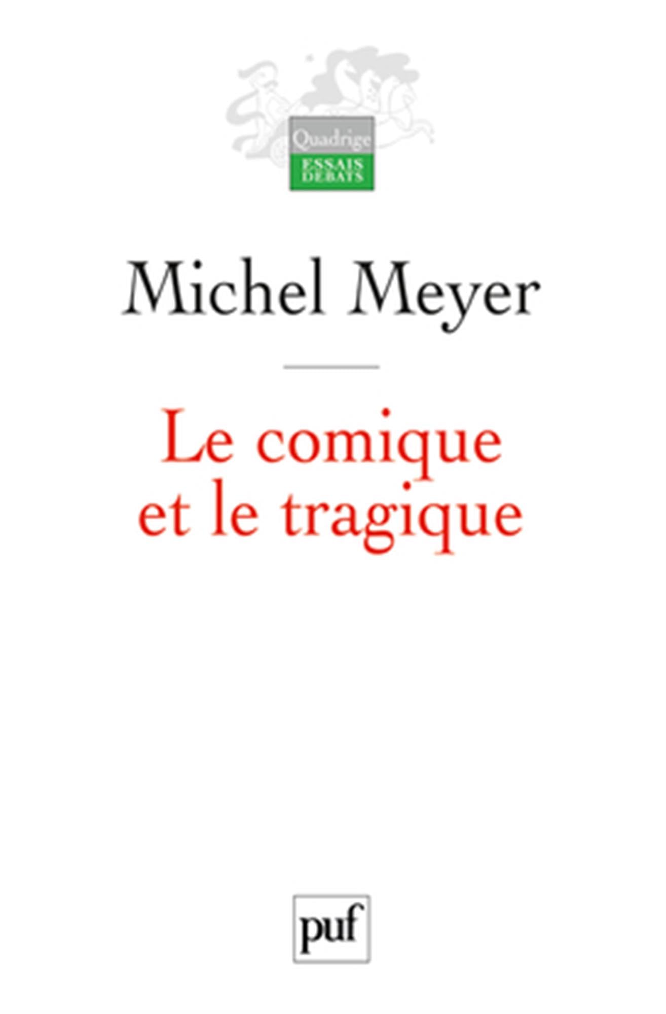 Le comique et le tragique: Penser le théâtre et son histoire 9782130549031