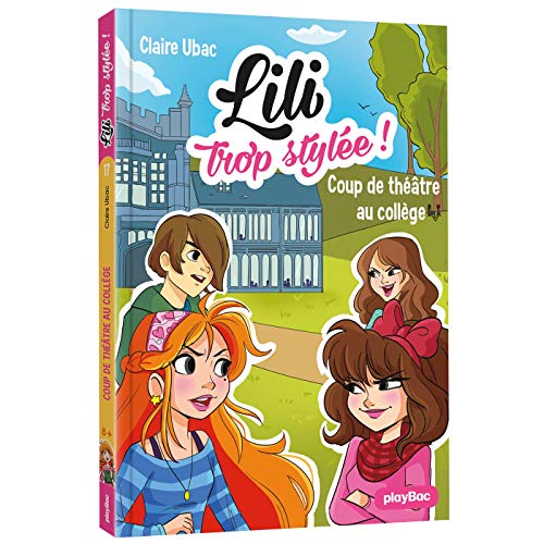 LILI TROP STYLEE ! - COUP DE THÉÂTRE AU COLLÈGE - TOME 17 9782809665086