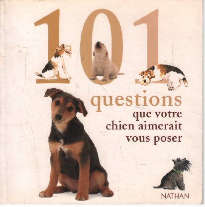 101 questions que votre chien aimerait vous poser 9782092609514