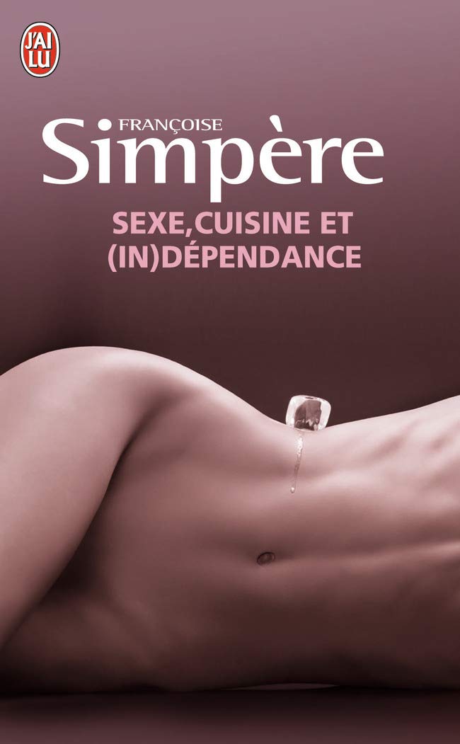 Sexe, cuisine et (in)dépendances 9782290023716