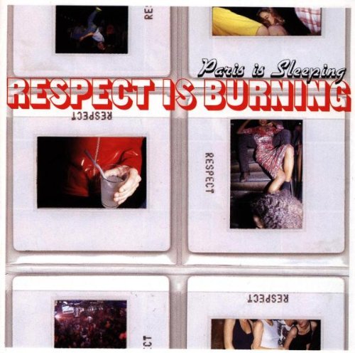 Respect is burning - Paris is sleeping 0724384526320