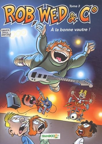 Rob, Web et C°, volume 3: A la bonne vautre 9782912715500