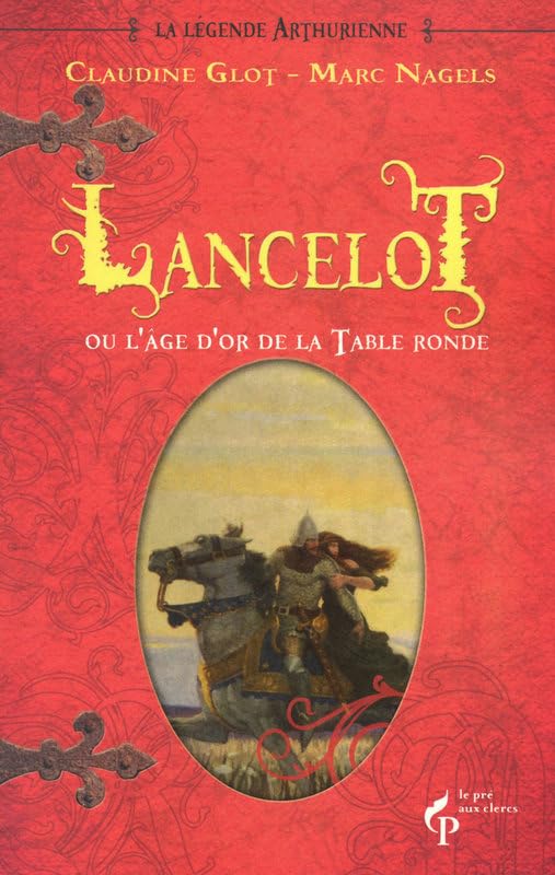 Lancelot ou l'âge d'or de la Table ronde 9782842284121