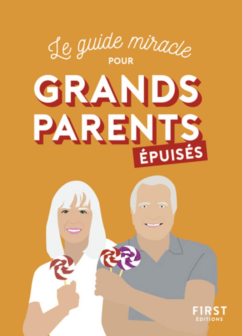 Le guide miracle pour Grands-parents épuisés: Les chicoufs; exepression de grands-parents pour paler de leurs petits enfants 9782412041260