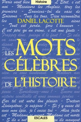 Les Mots célèbres de l'histoire (en gros caractères) 9782846661829