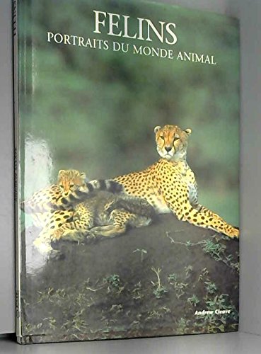 FELINS PORTRAITS DU MONDE ANIMAL 9782743402044