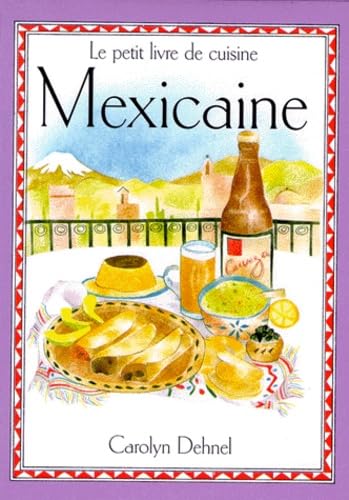 Le Petit Livre De La Cuisne Mexicaine 9780862816926