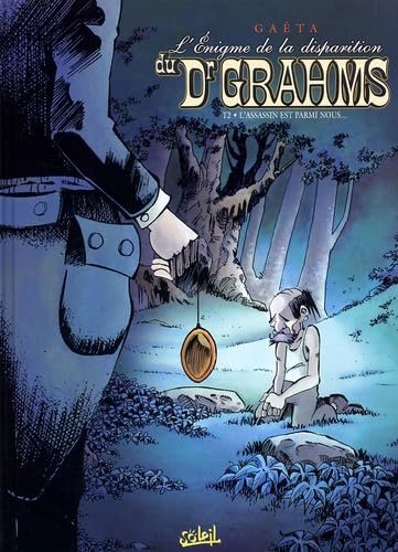 L'Enigme de la disparition du Dr Grahms, tome 2 : L'Assassin est parmi nous 9782845652361