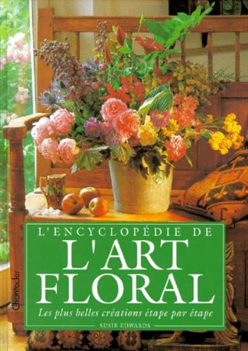 L'encyclopédie de l'art floral 9782803434619