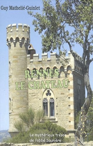 Rennes-le-Château: Le mystérieux trésor de l'abbé Saunière 9782353030576