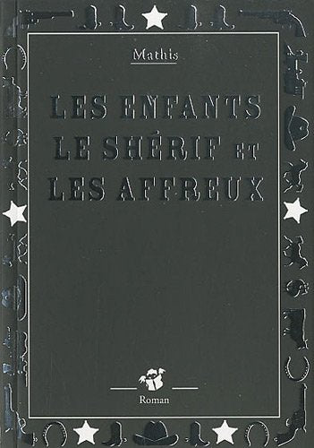 Les enfants, le shérif et les affreux 9782844208323