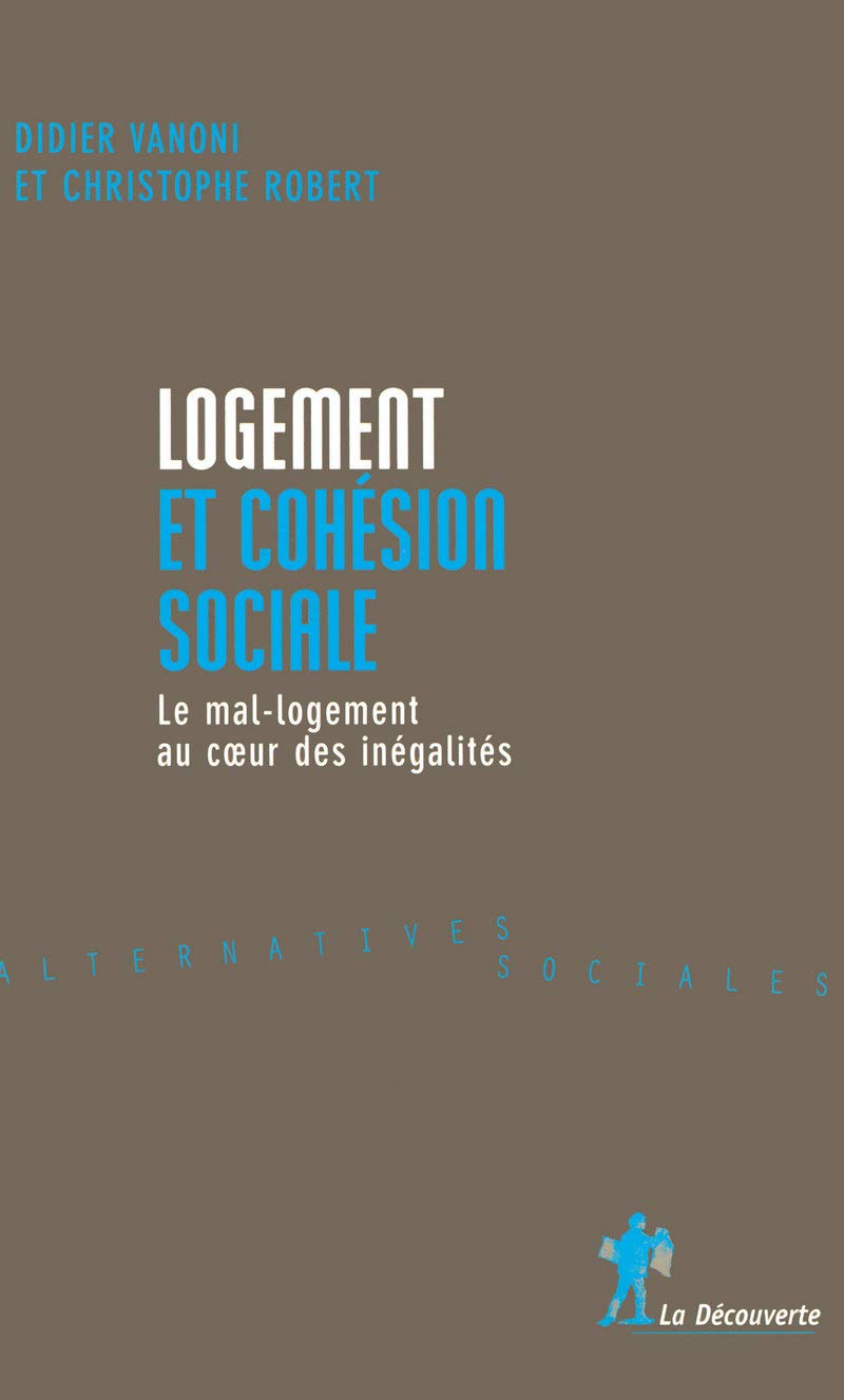 Logement et cohésion sociale: Le mal-logement au coeur des inégalités 9782707149978