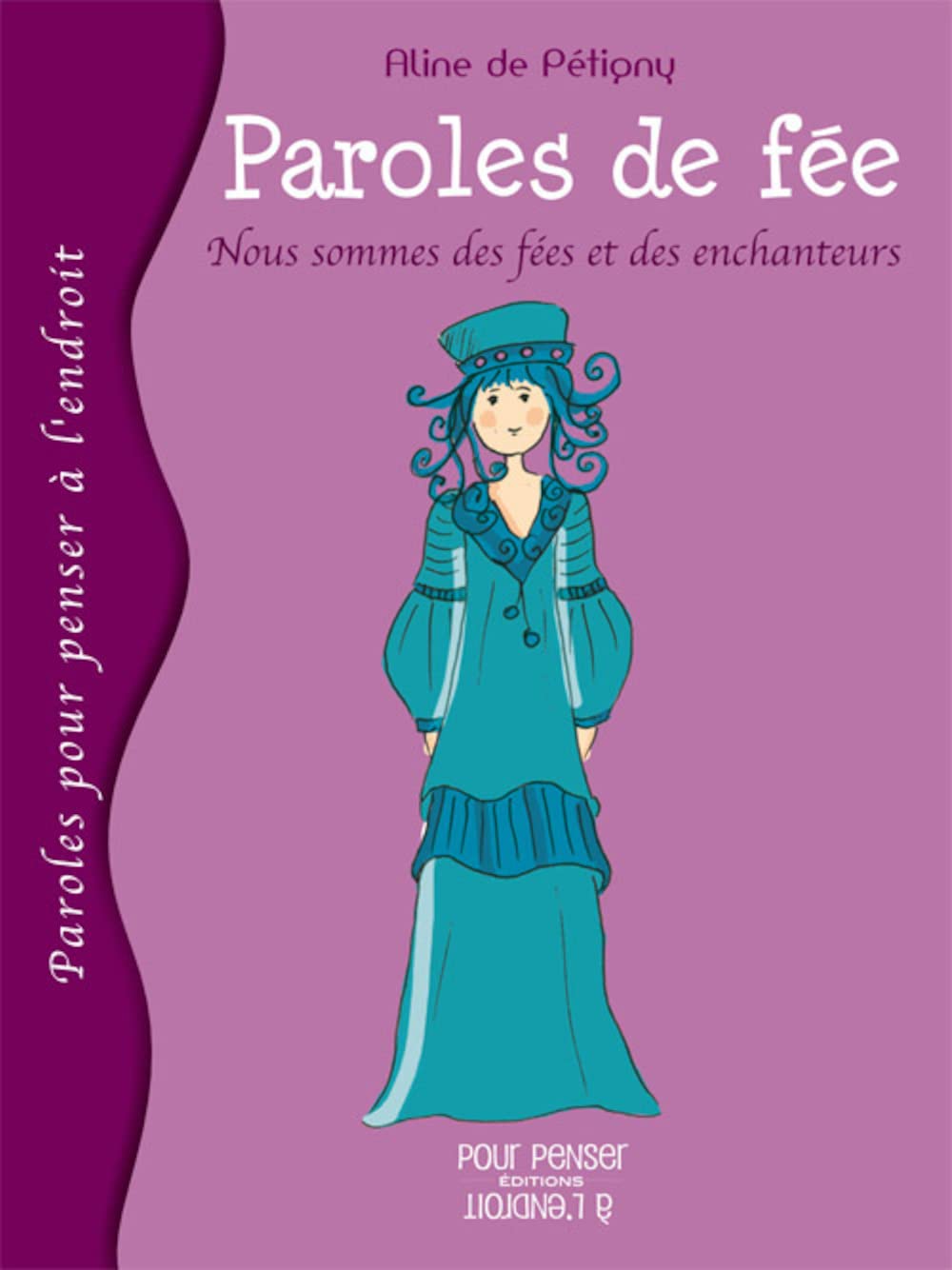 Paroles de fée: Nous sommes des fées et des enchanteurs 9782915125917