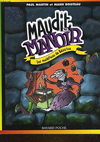 Maudit manoir, tome 3 : Les maléfices de Béatrice 9782747000338