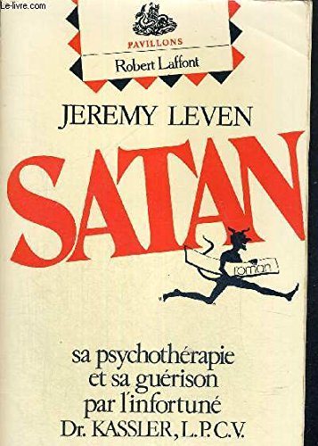 Satan : sa psychothérapie et sa guérison par l'infortune d kassler, l.p.c.V. : roman 9782221010464