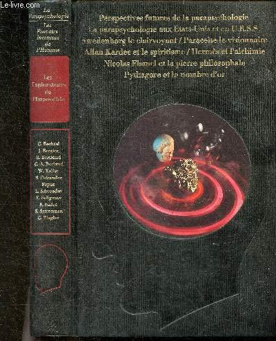 Les Explorateurs de l'impossible ou les Maîtres des pouvoirs inconnus (La Parapsychologie) 9782221500552