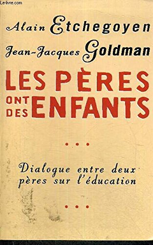 Les pères ont des enfants : Dialogue entre deux pères sur l'éducation 9782702839966