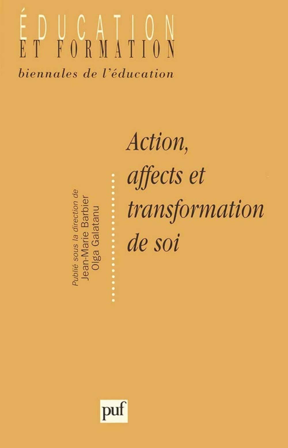 Action, affects et transformation de soi 9782130492702