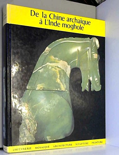 De la Chine archaïque à l'Inde moghole 9782865350421