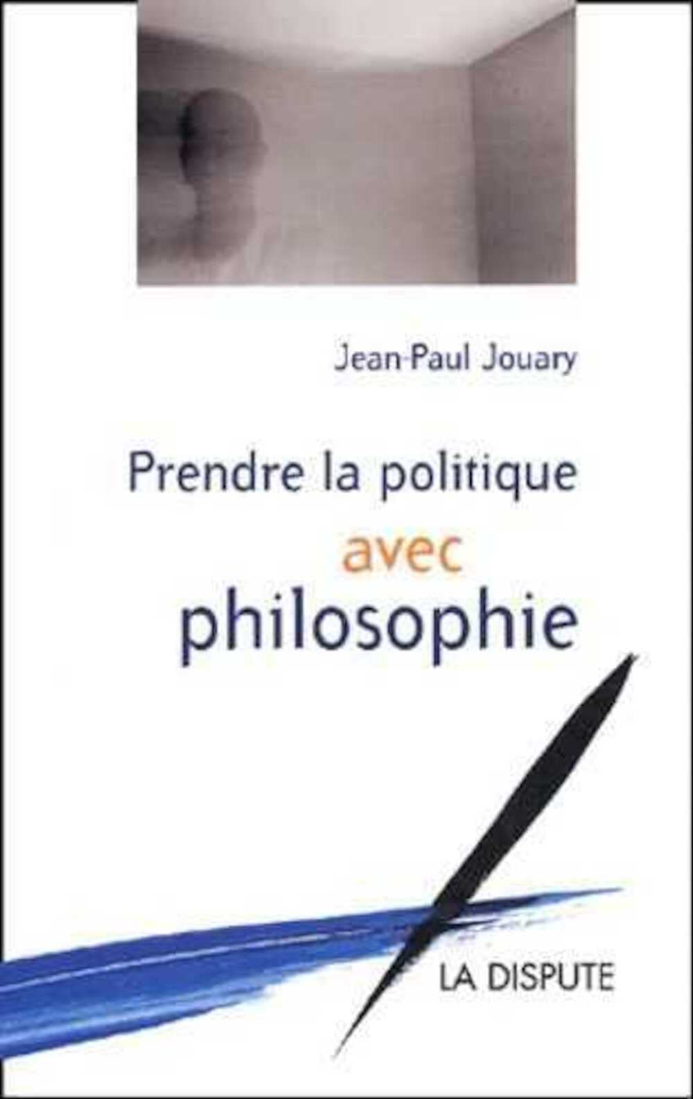 Prendre la politique avec philosophie 9782843030703