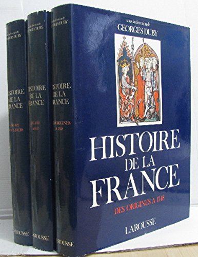 Histoire de la france (3 vols) I des origines à 1348 II de 1348 à 1852 III de 1852 à nos jours 
