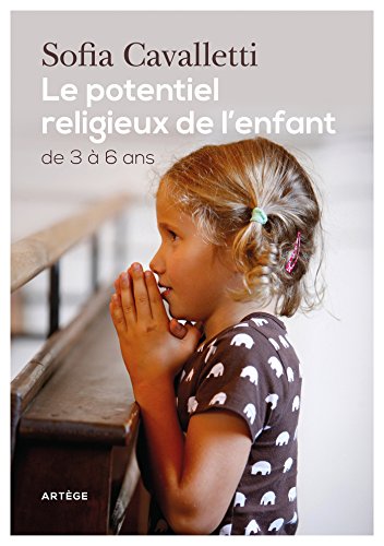 Le potentiel religieux de l'enfant: De 3 à 6 ans 9791033603498