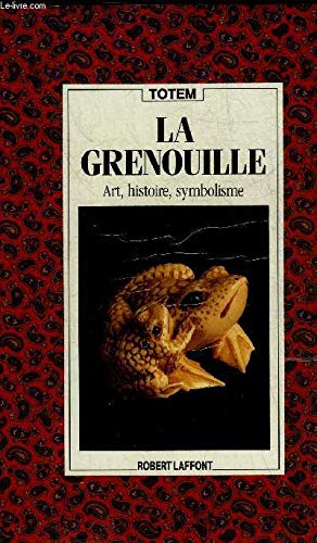 La grenouille. Art, histoire, symbolisme. Totem. 9782221069196
