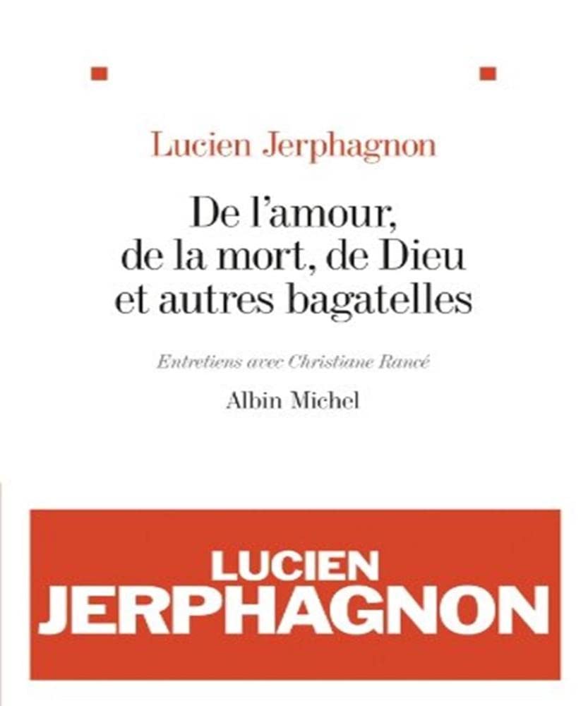 De l'amour, de la mort, de Dieu et autres bagatelles: Entretiens avec Christiane Rancé 9782226229830