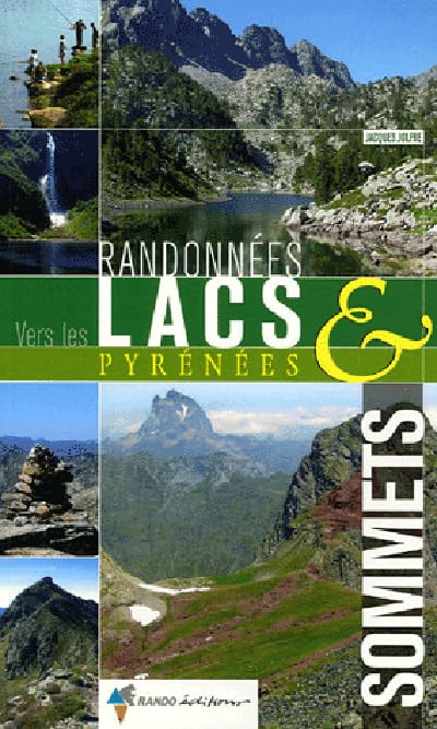 Randos vers les lacs et sommets des Pyrénées 9782841823062