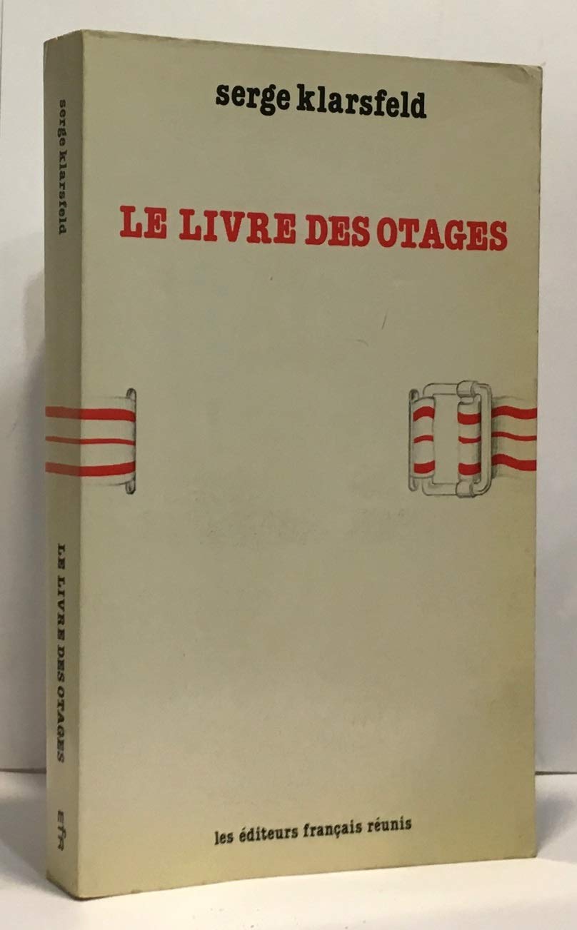 Le Livre des otages: La politique des otages menée par les autorités allemandes d'occupation en France de 1941 à 1943 9782201015311