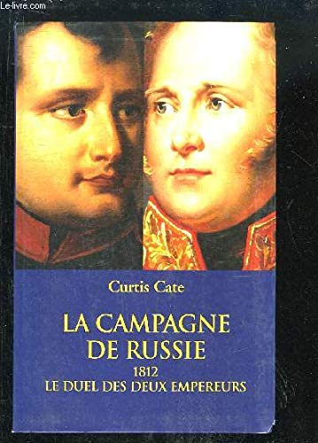 La campagne de Russie : 1812, le duel des deux empereurs 9782702862834