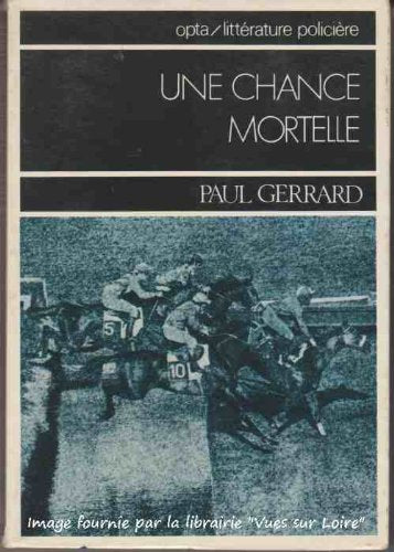 Une Chance mortelle (Collection Littérature policière) 9782720100765