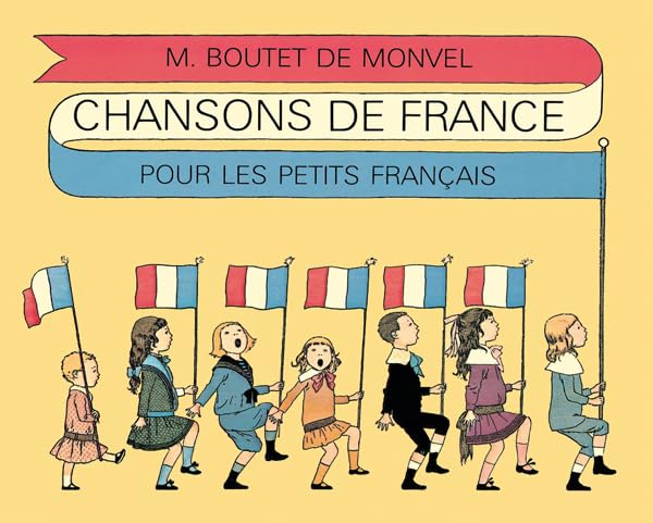M. Boutet de Monvel : Chansons de France Pour les Petits Francais 9782211058865