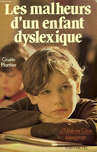 Les malheurs d'un enfant dyslexique 9782226010872