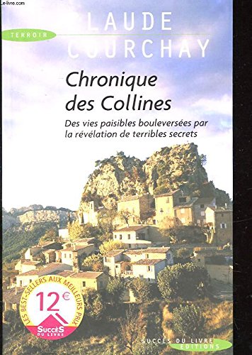 Chronique des collines - des vies paisible bouleversees par la revelation de terribles secrets 9782738221858