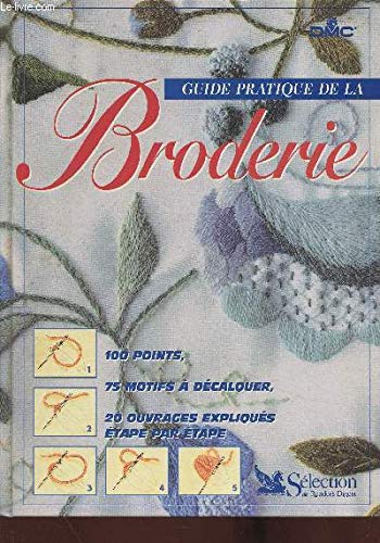 Guide Pratique De La Broderie 100 Points 75 Motifs A Decalquer 9782709808620