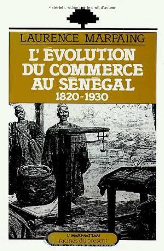 Evolution du commerce au Sénégal: 1820-1930 9782738411952