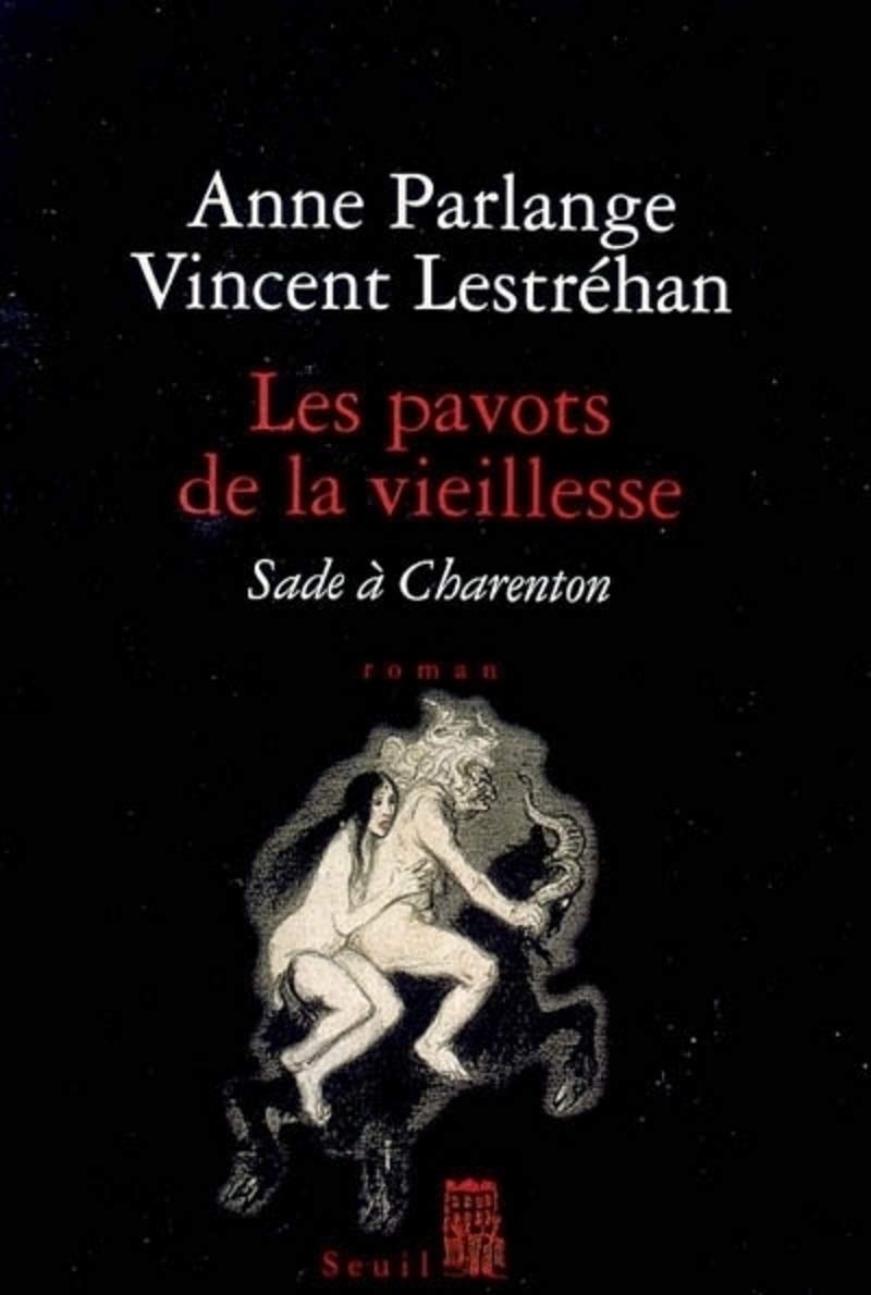 Les Pavots de la vieillesse. Sade à Charenton 9782020689847