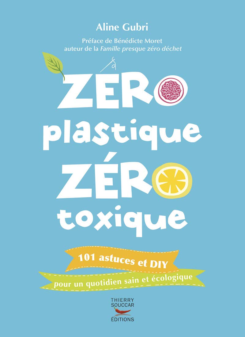 Zéro plastique zéro toxique 9782365492621